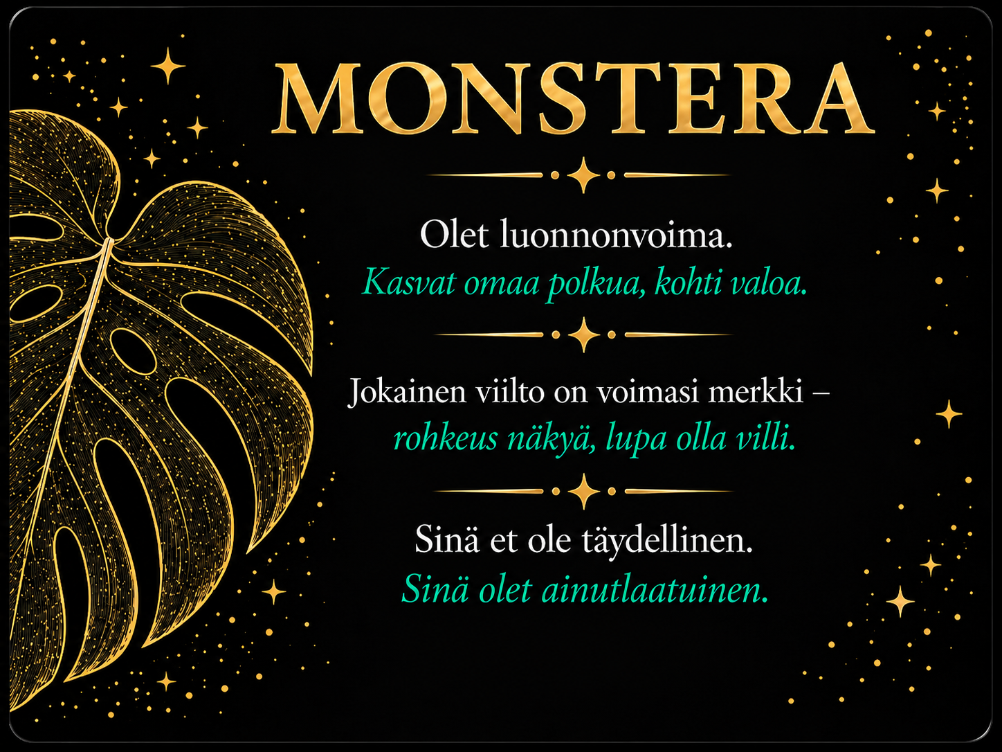 Kultainen höyhen vasemmalla, musta tausta ja teksti MONSTERA sekä inspiroivia lauseita.